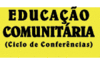 Educação Comunitária - Conferência 1 Educação Comunitária - Conferência 1